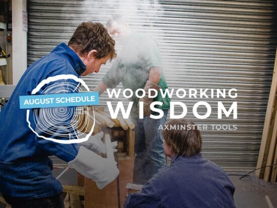 Woodworking Wisdom August Schedule