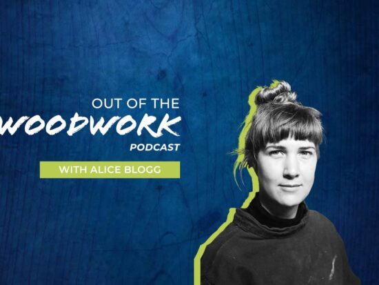 Out of the Woodwork podcast with Alice Blogg